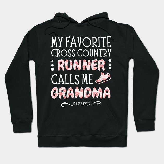 My Favorite Cross Country Runner Calls Me Grandma Hoodie by JustBeSatisfied